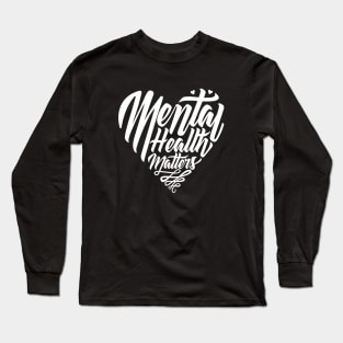 Mental Health Matters, Heart Long Sleeve T-Shirt